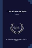 The Quick or the Dead?