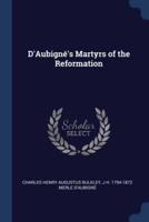 D'Aubigné's Martyrs of the Reformation