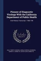 Pioneer of Diagnostic Virology With the California Department of Public Health