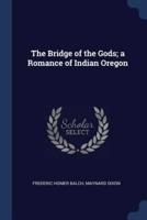 The Bridge of the Gods; A Romance of Indian Oregon