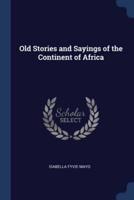 Old Stories and Sayings of the Continent of Africa