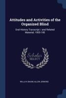 Attitudes and Activities of the Organized Blind