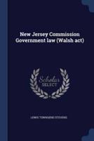 New Jersey Commission Government Law (Walsh Act)