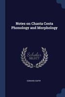 Notes on Chasta Costa Phonology and Morphology