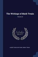 The Writings of Mark Twain; Volume 23