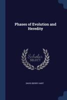 Phases of Evolution and Heredity