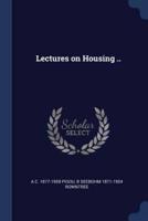 Lectures on Housing ..