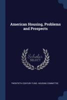 American Housing, Problems and Prospects