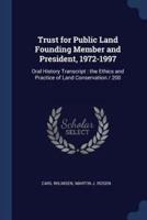 Trust for Public Land Founding Member and President, 1972-1997