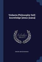 Vedanta Philosophy Self-Knowledge [Atma-Jnana]