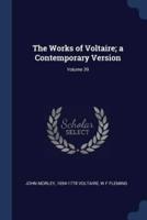 The Works of Voltaire; a Contemporary Version; Volume 39