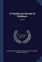 A Treatise on the Law of Evidence; Volume 2