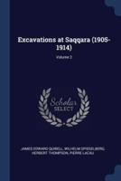 Excavations at Saqqara (1905-1914); Volume 2