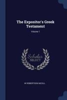 The Expositor's Greek Testament; Volume 1