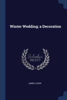 Winter Wedding; a Decoration