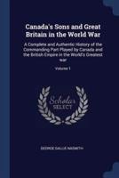 Canada's Sons and Great Britain in the World War