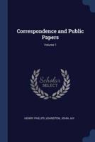 Correspondence and Public Papers; Volume 1