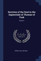 Doctrine of the Soul in the Sapientiale of Thomas of York; Volume 1