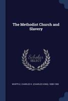 The Methodist Church and Slavery