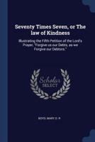 Seventy Times Seven, or The Law of Kindness