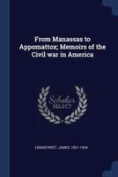 From Manassas to Appomattox; Memoirs of the Civil War in America