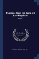 Passages From the Diary of a Late Physician; Volume 1