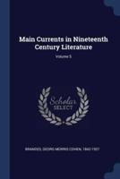 Main Currents in Nineteenth Century Literature; Volume 5