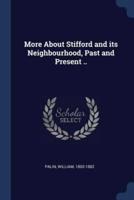 More About Stifford and Its Neighbourhood, Past and Present ..