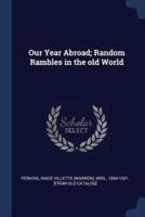 Our Year Abroad; Random Rambles in the Old World