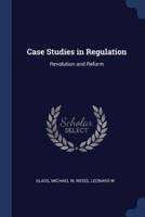 Case Studies in Regulation