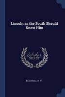 Lincoln as the South Should Know Him