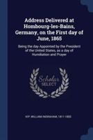 Address Delivered at Hombourg-Les-Bains, Germany, on the First Day of June, 1865
