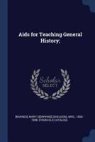 Aids for Teaching General History;