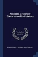 American Veterinary Education and Its Problems