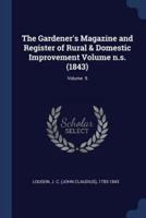 The Gardener's Magazine and Register of Rural & Domestic Improvement Volume N.s. (1843); Volume 9