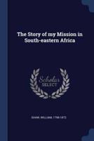 The Story of My Mission in South-Eastern Africa