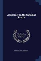 A Summer on the Canadian Prairie