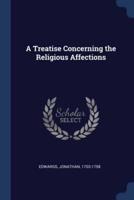 A Treatise Concerning the Religious Affections