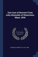 One Line of Descent From John Reynolds of Watertown, Mass. 1634