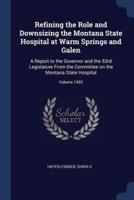 Refining the Role and Downsizing the Montana State Hospital at Warm Springs and Galen
