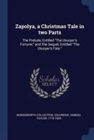 Zapolya, a Christmas Tale in Two Parts