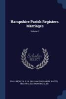 Hampshire Parish Registers. Marriages; Volume 2