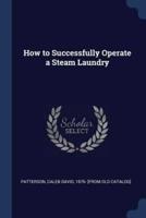 How to Successfully Operate a Steam Laundry