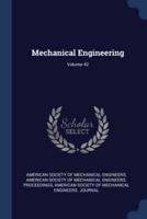 Mechanical Engineering; Volume 42
