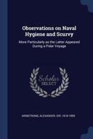 Observations on Naval Hygiene and Scurvy