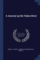 A Journey Up the Yukon River