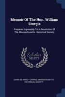 Memoir Of The Hon. William Sturgis