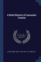 A Brief History of Lancaster County