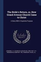 The Bride's Return, or, How Grand Avenue Church Came to Christ