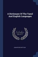 A Dictionary Of The Tamil And English Languages